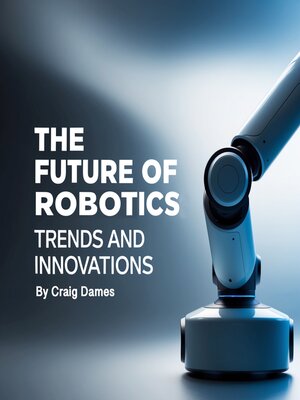 cover image of The Future of Robotics